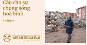 Ý CẦU NGUYỆN CỦA ĐỨC THÁNH CHA THÁNG 8/2025: CẦU NGUYỆN CHO SỰ CHUNG SỐNG HOÀ BÌNH