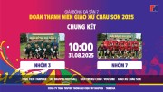 TRỰC TIẾP GIẢI BÓNG ĐÁ THANH NIÊN GIÁO XỨ CHÂU SƠN 2025 - TRẬN TRANH HẠNG BA VÀ  CHUNG KẾT