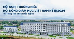 TRƯỚC THỀM HỘI NGHỊ THƯỜNG NIÊN HĐGMVN KỲ II/2024 TẠI TRUNG TÂM THÁNH MẪU TÀPAO, GIÁO PHẬN PHAN THIẾT