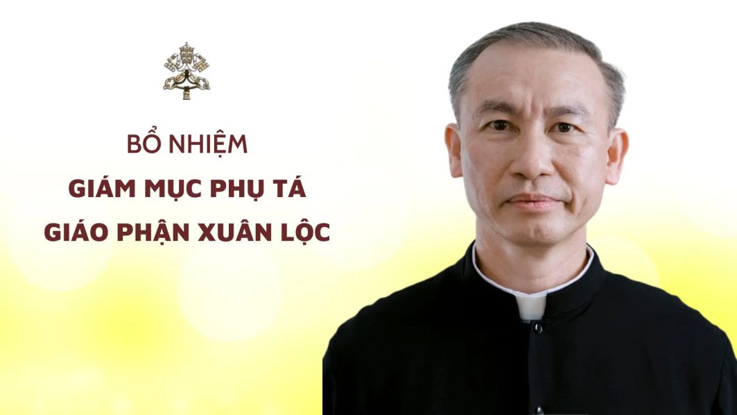 BỔ NHIỆM GIÁM MỤC PHỤ TÁ GIÁO PHẬN XUÂN LỘC