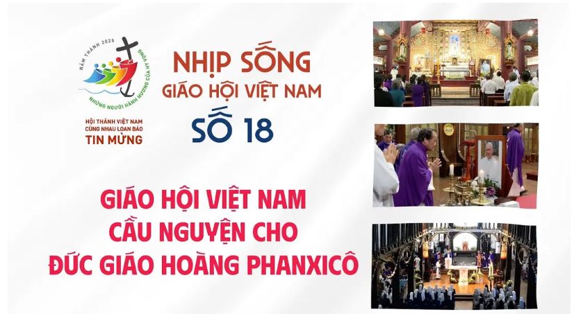 NHỊP SỐNG GIÁO HỘI VIỆT NAM SỐ 18 (21/4 - 28/4/2025)