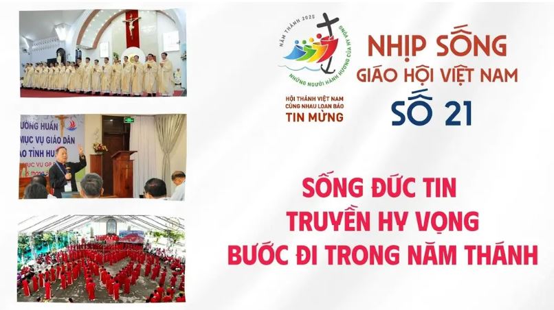 NHỊP SỐNG GIÁO HỘI VIỆT NAM SỐ 21 (12/5 - 19/5/2025)