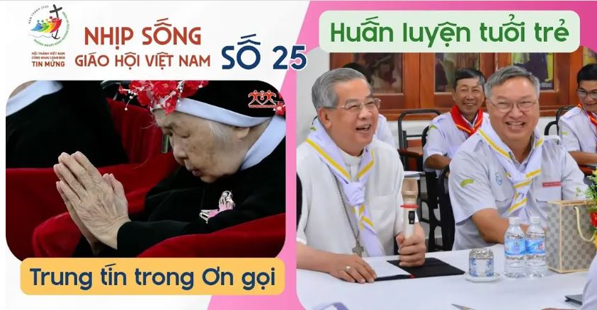 NHỊP SỐNG GIÁO HỘI VIỆT NAM SỐ 25 (09/6 - 16/6/2025)