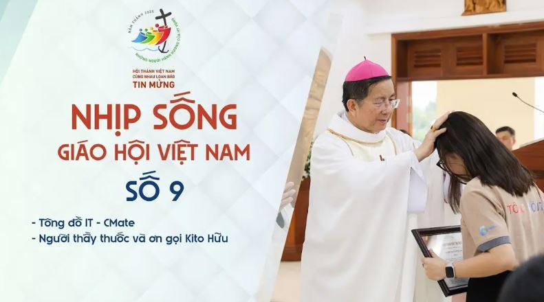 NHỊP SỐNG GIÁO HỘI VIỆT NAM SỐ 9 (25/02 - 03/03/2025)