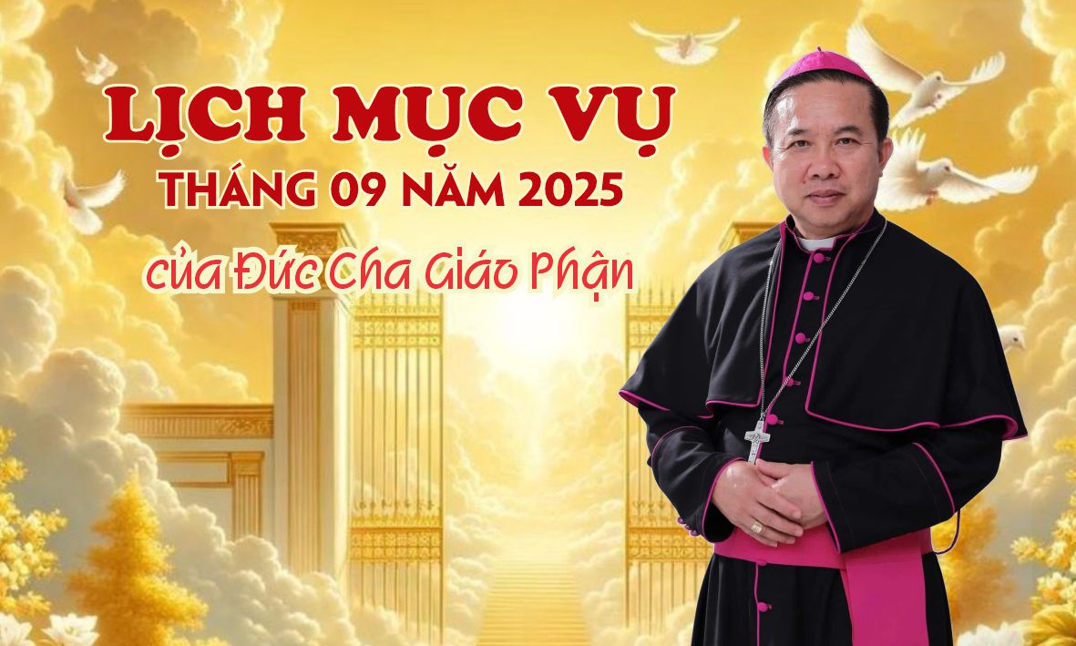 LỊCH MỤC VỤ THÁNG 09 NĂM 2025 CỦA ĐỨC CHA GIÁO PHẬN
