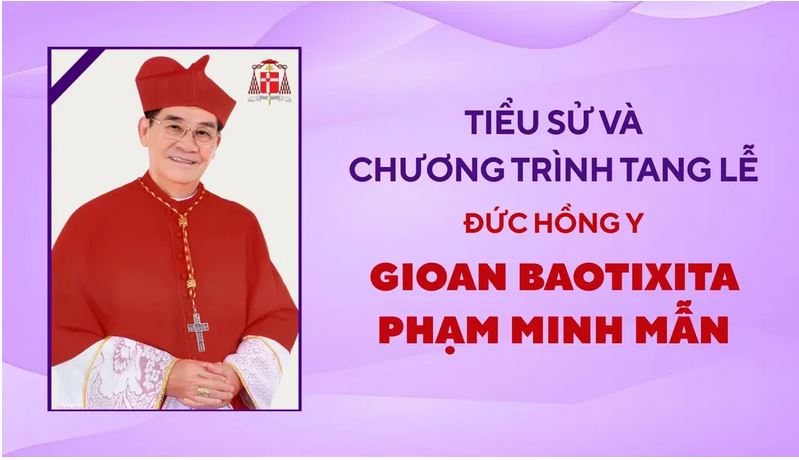 TIỂU SỬ ĐỨC HỒNG Y GIOAN BAOTIXITA PHẠM MINH MẪN VÀ CHƯƠNG TRÌNH TANG LỄ