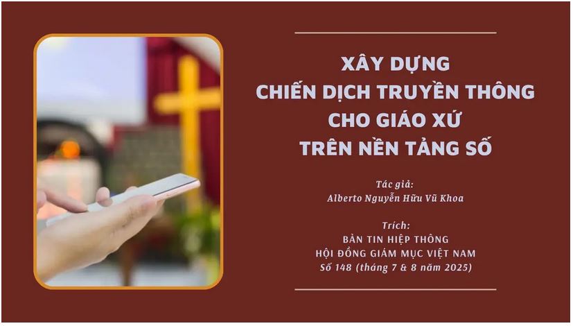 XÂY DỰNG CHIẾN DỊCH TRUYỀN THÔNG CHO GIÁO XỨ TRÊN NỀN TẢNG SỐ