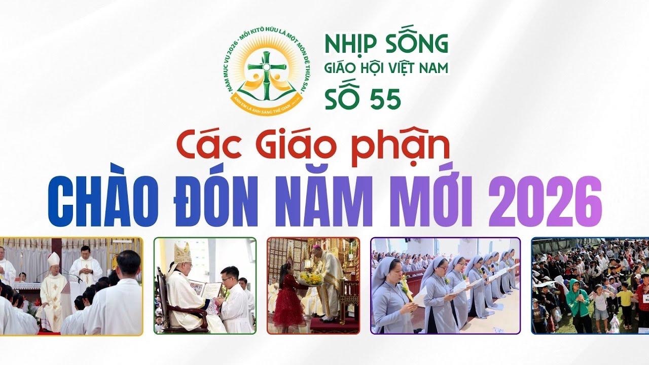 NHỊP SỐNG GIÁO HỘI VIỆT NAM SỐ 55